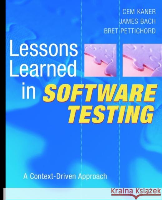 Lessons Learned in Software Testing: A Context-Driven Approach Kaner, Cem 9780471081128 John Wiley & Sons Inc - książka