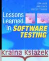 Lessons Learned in Software Testing: A Context-Driven Approach Bret Pettichord 9780471081128 John Wiley & Sons Inc