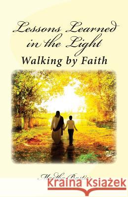 Lessons Learned in the Light: Walking by Faith Martha Bastic Rachel Pannell 9781501044601 Createspace - książka