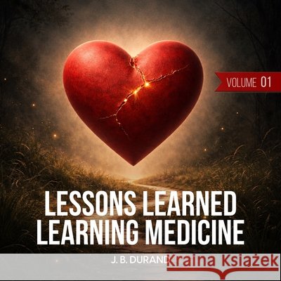 Lessons Learned Learning Medicine J. B. Durand Owl Publishers 9781966968795 Owl Publishing Company - książka