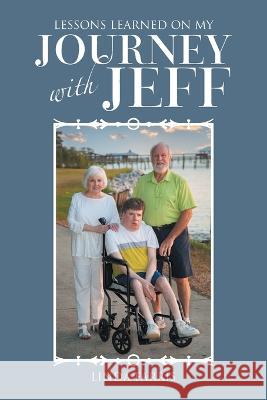 Lessons Learned on My Journey with Jeff Linda Farris 9781664268050 WestBow Press - książka