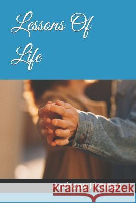 Lessons Of Life Anthony Pittman   9798361830701 Independently Published - książka