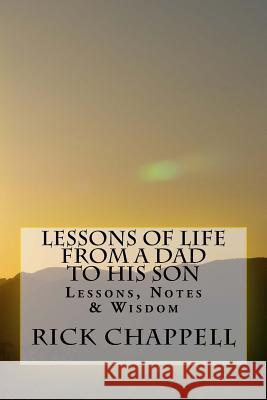 Lessons of Life from a Dad to His Son Rick Chappell 9781532824418 Createspace Independent Publishing Platform - książka