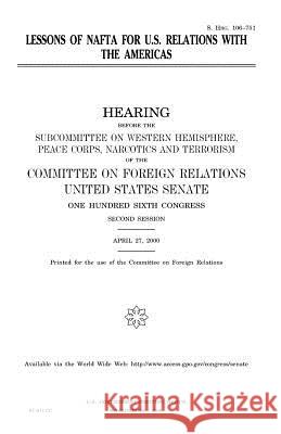 Lessons of NAFTA for U.S. relations with the Americas Senate, United States 9781983540592 Createspace Independent Publishing Platform - książka