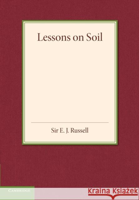 Lessons on Soil E. J. Russell 9781107684782 Cambridge University Press - książka