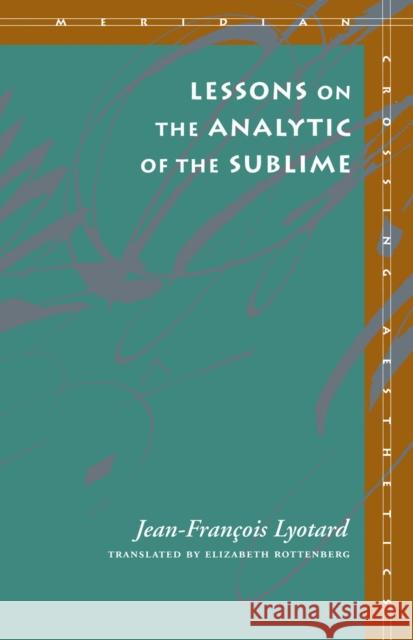 Lessons on the Analytic of the Sublime Jean-Francois Lyotard Elizabeth Rottenberg 9780804722414 Stanford University Press - książka