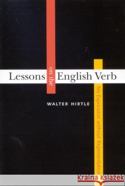Lessons on the English Verb: No Expression Without Representation Walter Hirtle 9780773531987 McGill-Queen's University Press - książka
