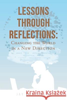 Lessons through Reflections: Changing the World in a New Direction Jay Sooknanan 9781638814641 Newman Springs Publishing, Inc. - książka