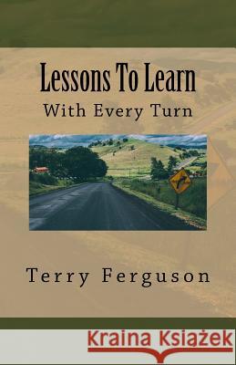 Lessons To Learn: With Every Turn Ferguson, Terry 9781986075848 Createspace Independent Publishing Platform - książka