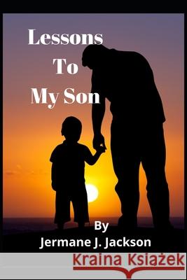 Lessons To My Son Jermane Jake Jackson 9781655755859 Independently Published - książka