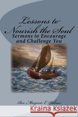 Lessons to Nourish the Soul: Favorites Rev Marjorie Eva Palmer 9781684194339 Createspace Independent Publishing Platform - książka