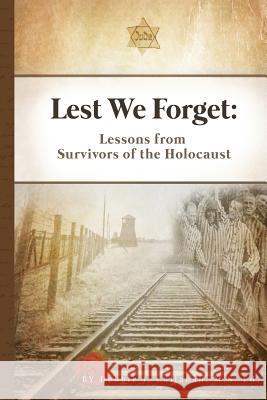 Lest We Forget: Lessons from Survivors of the Holocaust Debbie J. Callaha 9780692242841 Bruske Books Publishing House - książka