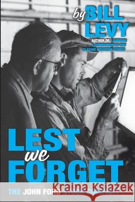 Lest We Forget: The John Ford Stock Company Bill Levy 9781593932367 BearManor Media - książka