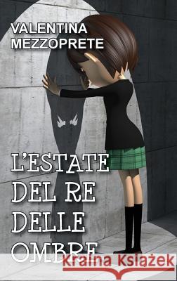 L'Estate del Re Delle Ombre Valentina Mezzoprete 9788892609389 Youcanprint Self-Publishing - książka