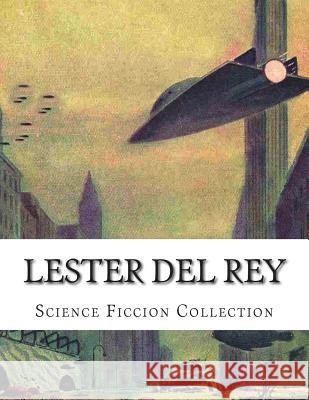 Lester Del Rey, Science Ficcion Collection Del Rey, Lester 9781500987572 Createspace - książka