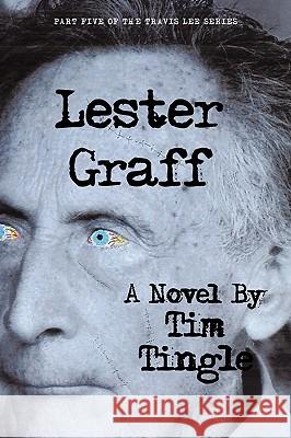 Lester Graff: Part Five of the Travis Lee Series Tingle, Tim 9781449007416 Authorhouse - książka