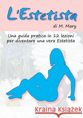 L'Estetista Mary M. 9781445739632 Lulu.com - książka