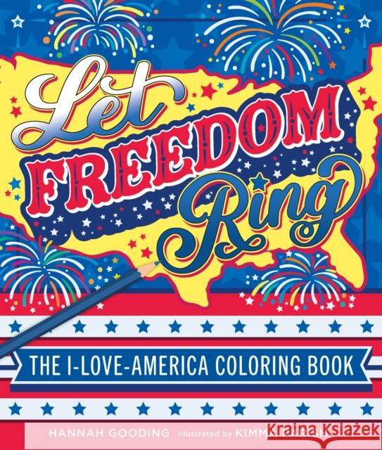 Let Freedom Ring: The I-Love-America Coloring Book Kimma Parish Hannah Gooding 9781250287274 Castle Point Books - książka