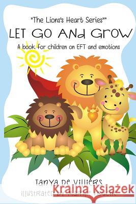 Let go and grow.: Kids and Emotional Freedom Techniques Fouche, Marilie 9781505332544 Createspace - książka