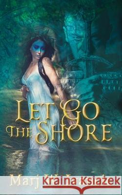 Let Go the Shore Grace Augustine Linda Boulanger Marj W. Ivancic 9781074173517 Independently Published - książka