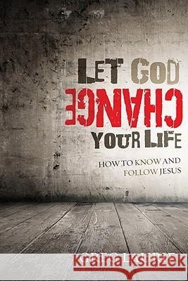 Let God Change Your Life Greg Laurie 9781434702074 David C Cook Publishing Company - książka