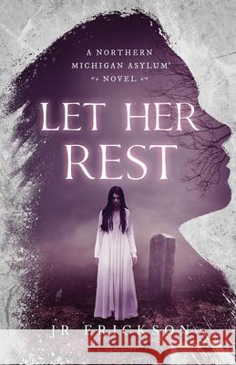 Let Her Rest J. R. Erickson 9781734302868 Jr Erickson - książka