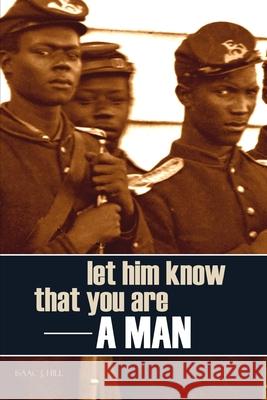 Let Him Know That You Are a Man (Annotated) Isaac J. Hill 9781519056931 Independently Published - książka