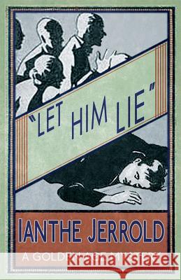 Let Him Lie Ianthe Jerrold   9781910570975 Dean Street Press - książka