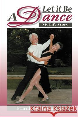 Let It Be a Dance: My Life Story Calabria, Frank M. 9780595153398 Writers Club Press - książka