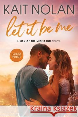 Let It Be Me Kait Nolan 9781648351037 Take the Leap Publishing - książka