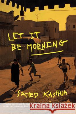 Let It Be Morning Sayed Kashua Miriam Shlesinger 9780802170217 Black Cat - książka