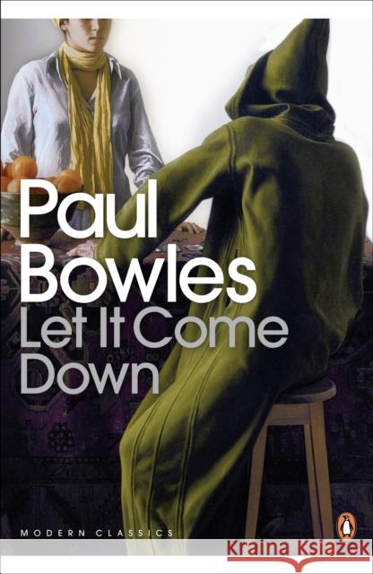 Let It Come Down Paul Bowles 9780141182209 Penguin Books Ltd - książka