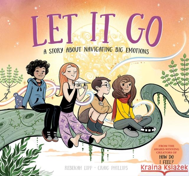 Let It Go: A Story about Navigating Big Emotions Rebekah Lipp Craig Phillips 9781761214707 Hardie Grant Books - książka
