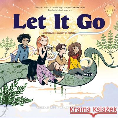 Let it go: Emotions are Energy in Motion Rebekah Lipp Craig Phillips Craig Phillips 9780473532833 Wildling Books - książka