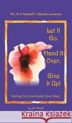 Let It Go. Hand It Over. Give It Up. Lil' Duck 9781649699251 Tablo Pty Ltd - książka