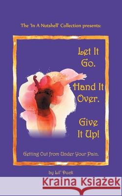 Let It Go. Hand It Over. Give It Up. Lil' Duck 9781649699268 Tablo Pty Ltd - książka