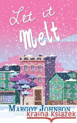 Let it Melt Margot Johnson 9781509242160 Wild Rose Press - książka