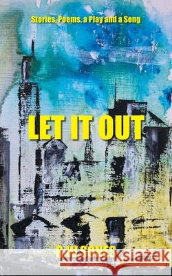 Let It Out R. W. Sones 9781839755019 Grosvenor House Publishing Ltd - książka