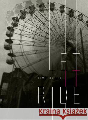 Let It Ride Timothy Liu 9781947817081 Saturnalia Books - książka