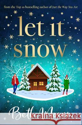 Let It Snow Beth Moran 9781802806410 Boldwood Books Ltd - książka