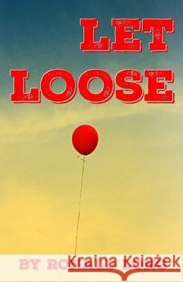 Let Loose Ronald Long 9781511469876 Createspace - książka