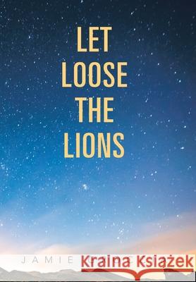 Let Loose the Lions Jamie Groccia 9781796098549 Xlibris Us - książka