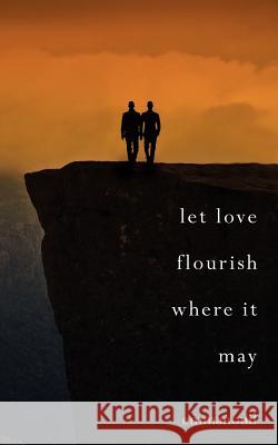 Let love flourish where it may Emmanouil 9781460958674 Createspace - książka