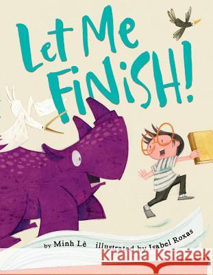 Let Me Finish! Minh Lae Minh Le Isabel Roxas 9781484721735 Disney-Hyperion - książka