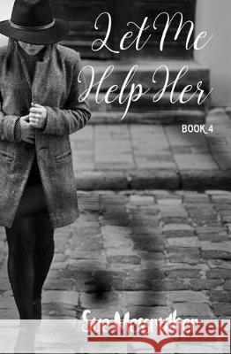 Let Me Help Her Sue Messruther 9781548973018 Createspace Independent Publishing Platform - książka