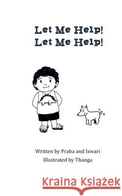 Let Me Help! Let Me Help! Prabakar Murugiah Jagadiswari Pillai Thangavelu Dorairaju 9781500900045 Createspace - książka