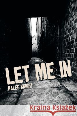 Let Me in Halee Knight 9781493175062 Xlibris Corporation - książka