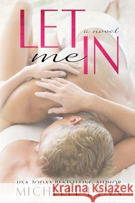 Let Me In Lynn, Michelle 9781493685936 Createspace Independent Publishing Platform - książka