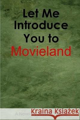 Let Me Introduce You to Movieland Jessica Harman 9781312115880 Lulu.com - książka