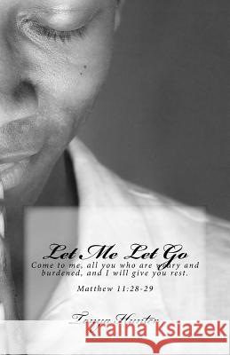 Let Me Let Go Tonya B. Hunter 9781983401794 Createspace Independent Publishing Platform - książka